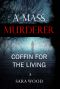 [A Mass Murderer 03] • Coffin for the Living